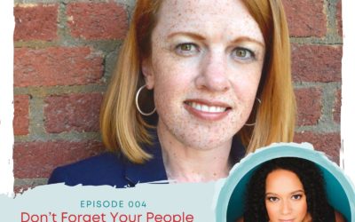 EP4: Don’t Forget Your People with Rebecca Cokley