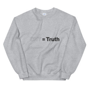 CRT = Truth - Adult Unisex Crewneck Sweatshirt