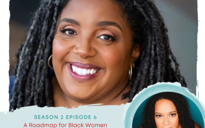 Season 2, Episode 6: A Roadmap for Black Women to Thrive in the Workplace with Ericka Hines